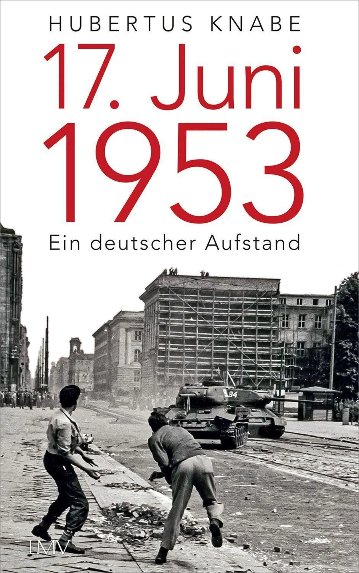 Hubertus Knabe: „17. Juni 1953. Ein deutscher Aufstand“, Anfang der Woche als komplett überarbeitete Neuveröffentlichung im LMV-Verlag erschienen Hubertus Knabe: „17. Juni 1953. Ein deutscher Aufstand“, Anfang der Woche als komplett überarbeitete Neuveröffentlichung im LMV-Verlag erschienen